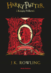 Okładka książki Harry Potter i Książę Półkrwi. Gryffindor J.K. Rowling