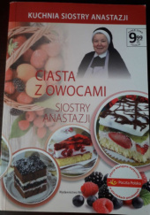Okładka książki Ciasta z owocami siostry Anastazji Anastazja Pustelnik FDC
