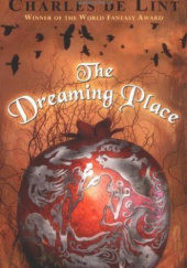Okładka książki The Dreaming Place Charles de Lint