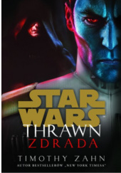 Okładka książki Star Wars: Thrawn. Zdrada Timothy Zahn