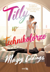 Okładka książki Tilly w technikolorze Mazey Eddings