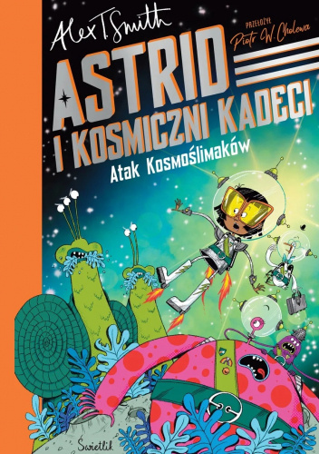 Okładki książek z cyklu Astrid i Kosmiczni Kadeci