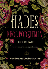 Okładka książki Hades. Król Podziemia Monika Magoska-Suchar