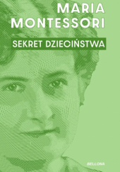 Okładka książki Sekret dzieciństwa Maria Montessori
