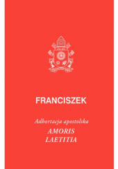 Okładka książki Amoris laetitia. Adhortacja apostolska Franciszek (papież)