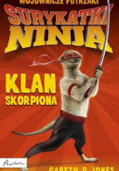 Okładka książki Surykatki Ninja. Klan skorpiona Gareth P. Jones