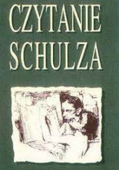 Okładka książki Czytanie Schulza Jerzy Jarzębski