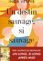 Okładka książki Un destin sauvage, si sauvage Inga Vesper