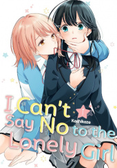 Okładka książki I Can't Say No to the Lonely Girl Vol. 1 Kashikaze