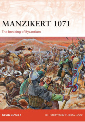 Okładka książki Manzikert 1071. The breaking of Byzantium David Nicolle