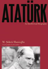 Okładka książki Atatürk: An Intellectual Biography M. Şükrü Hanioğlu