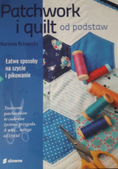 Okładka książki Patchwork i quilt od podstaw Marzena Krzewicka