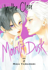 Okładka książki In the Clear Moonlit Dusk Vol. 2 Mika Yamamori