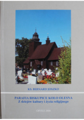 Parafia Biskupice koło Olesna: z dziejów kultury i życia religijnego