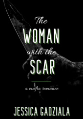 Okładka książki The Woman with the Scar Jessica Gadziala