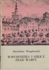 Okładka książki Wspomnienia i szkice znad Warty Stanisław Wasylewski