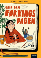 Okładka książki Grip den føkkings dagen Kjersti Synneva Moen