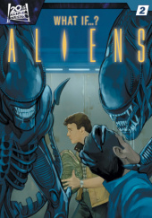 Okładka książki Aliens: What if...? #2 Hans Rodionoff, Guiu Vilanova