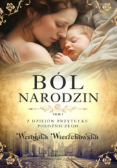 Okładka książki Ból narodzin Weronika Wierzchowska
