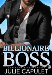 Okładka książki Billionaire Boss: A Billionaire Workplace Romance (New York Billionaires Book 1) Julie Capulet