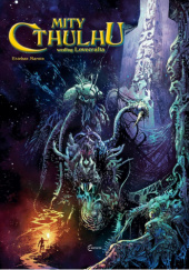 Okładka książki Mity Cthulhu według Lovecrafta Esteban Maroto