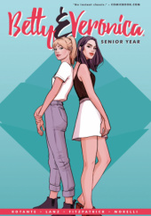 Okładka książki Betty and Veronica Senior Year Jamie Rotante