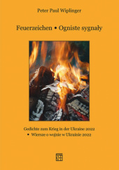 Okładka książki Ogniste sygnały. Wiersze o wojnie w Ukrainie 2022 Peter Paul Wiplinger