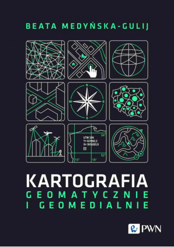 Okładka książki Kartografia - geomatycznie i geomedialnie Beata Medyńska-Gulij