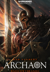 Okładka książki Archaon: Wszechwybraniec Rob Sanders