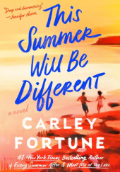 Okładka książki This Summer Will Be Different Carley Fortune