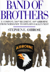 Okładka książki Band of Brothers: E Company, 506th Regiment, 101st Airborne from Normandy to Hitler's Eagle's Nest Stephen E. Ambrose