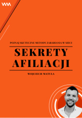 Okładka książki Sekrety Afiliacji Wojciech Matuła