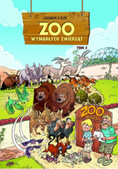 Okładka książki ZOO wymarłych zwierząt. Tom 2 Bloz, Christophe Cazenove