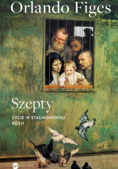 Okładka książki Szepty. Życie w stalinowskiej Rosji Orlando Figes