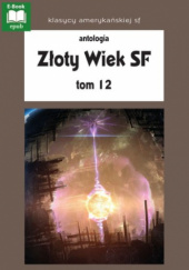 Okładka książki Złoty wiek SF 12 Wojciech Sedeńko