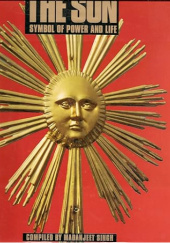 Okładka książki The Sun: Symbol of Power and Life Unknown