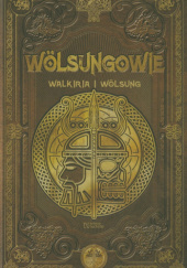 Okładka książki Wölsungowie Walkiria i Wölsung Álvaro Marcos, Juan Carlos Moreno