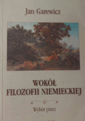 Okładka książki Wokół filozofii niemieckiej Jan Garewicz