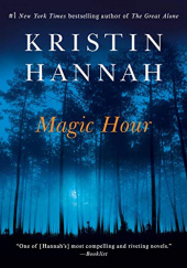 Okładka książki Magic Hour Kristin Hannah