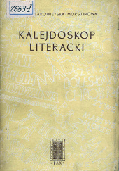 Okładka książki Kalejdoskop literacki Zofia Starowieyska-Morstinowa