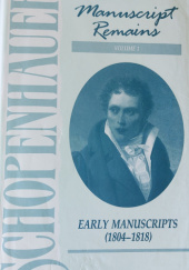 Okładka książki Manuscript remains vol. 1: Early manuscripts (1804-1818) Arthur Schopenhauer