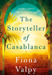 Okładka książki The Storyteller of Casablanca Fiona Valpy