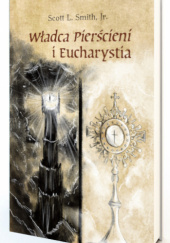 Okładka książki Władca Pierścieni i Eucharystia Scott L. Smith JR.