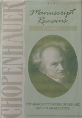 Okładka książki Manuscript Remains vol. 4: THE MANUSCRIPT BOOKS OF 1830-1852 and LAST MANUSCRIPTS Arthur Schopenhauer