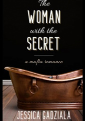 Okładka książki The Woman with the Secret Jessica Gadziala