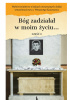 Okładka książki Bóg zadziałał w moim życiu... Część 2 Edward Staniukiewicz OFMConv