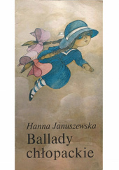 Okładka książki Ballady chłopackie Hanna Januszewska