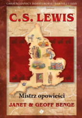 Okładka książki C.S. Lewis. Mistrz opowieści Geoff Benge, Janet Benge