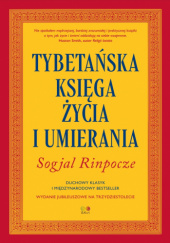 Okładka książki Tybetańska Księga Życia i Umierania Sogyal Rinpocze