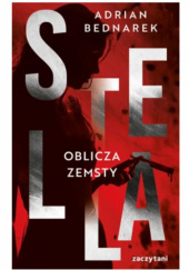 Okładka książki Stella. Oblicza zemsty Adrian Bednarek